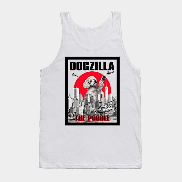 Dogzilla: The Poodle Tank Top by DreaminBetterDayz